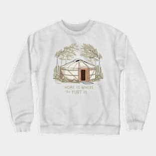 Home is where the yurt is, Yurt White Crewneck Sweatshirt